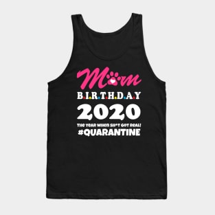 Mom birthday 2020 Quarantine Tank Top